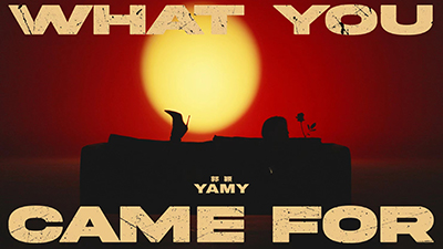 Yamy《What you came for》